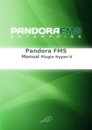 Pandora FMS
Manual Plugin Hyper-V
 