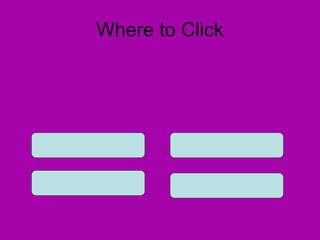 Where to Click 