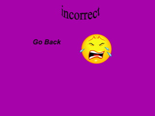 incorrect Go Back 