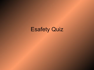 Esafety Quiz 