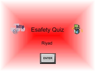 Riyad Dahnoun Esafety Quiz | PPT