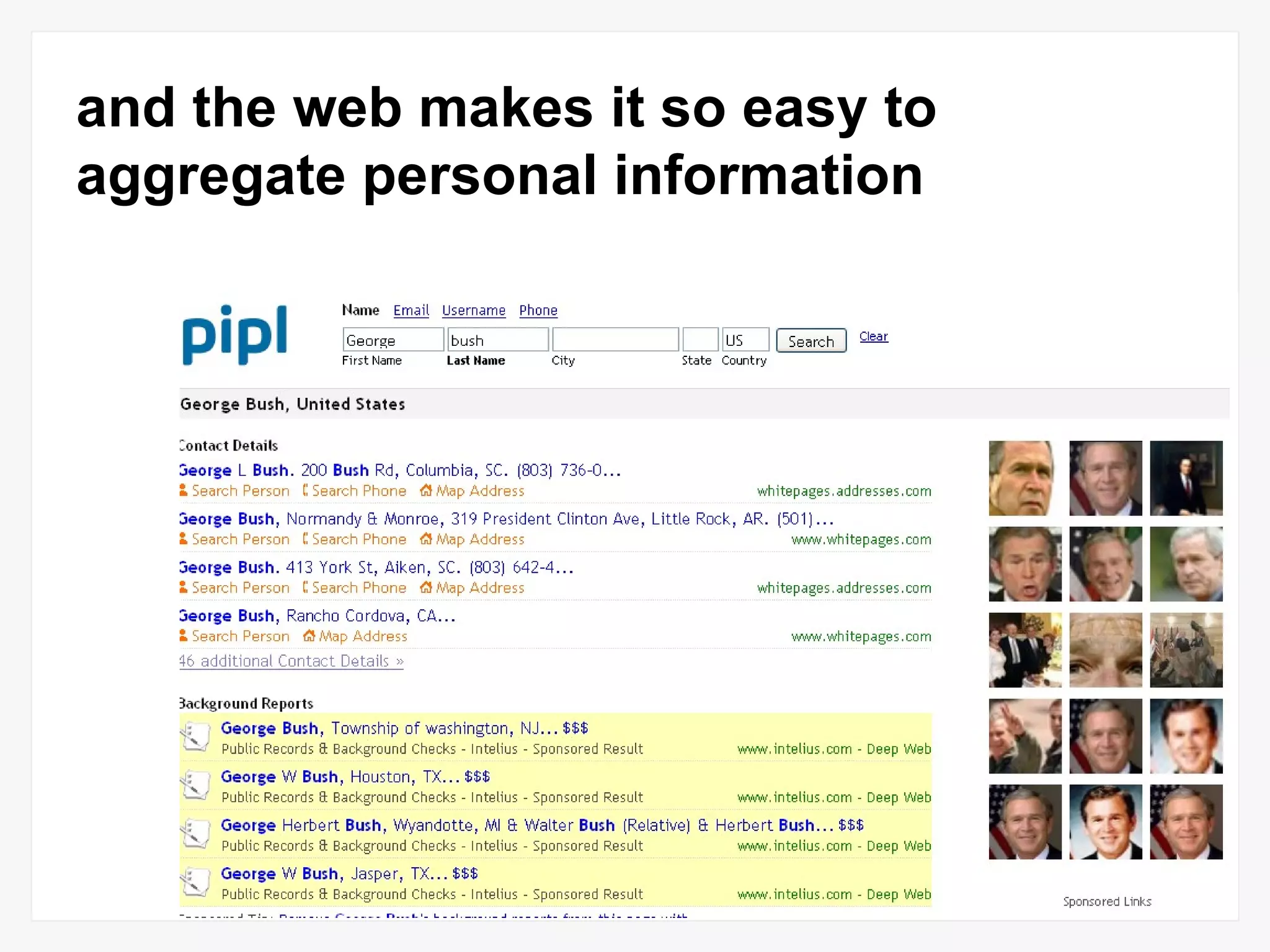 and the web makes it so easy to aggregate personal information 