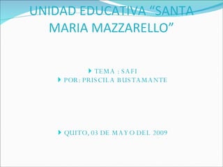 UNIDAD EDUCATIVA “SANTA MARIA MAZZARELLO” ,[object Object],[object Object],[object Object],your text 