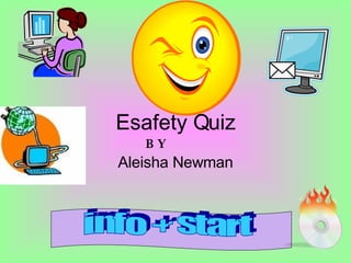 Esafety Quiz Aleisha Newman BY info + start 