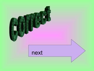 correct next 