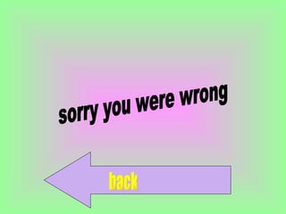 sorry you were wrong back 