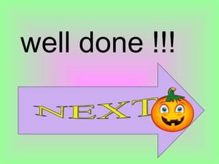 well done !!! NEXT  
