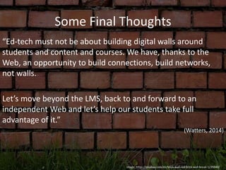 Virtual Learning Environments - Opening up Education or Locking in Learning?