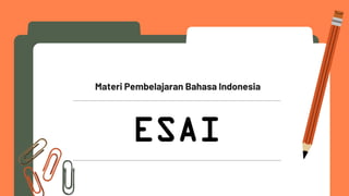 ESAI
Materi Pembelajaran Bahasa Indonesia
 