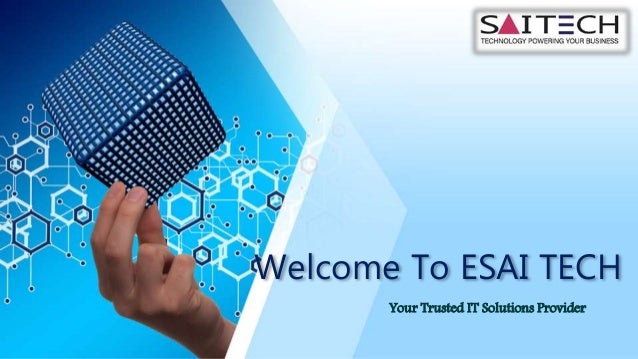 Welcome To ESAI TECH
Your Trusted IT Solutions Provider
 