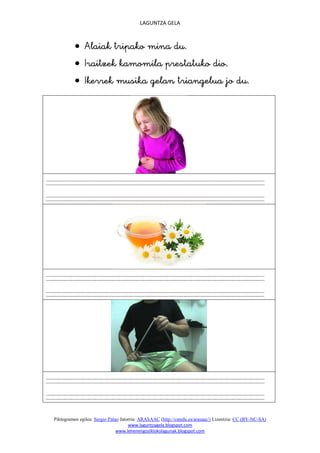 LAGUNTZA GELA

 
 
 

Piktogramen egilea: Sergio Palao Jatorria: ARASAAC (http://catedu.es/arasaac/) Lizentzia: CC (BY-NC-SA)
www.laguntzagela.blogspot.com
www.lehenengoziklokolagunak.blogspot.com

 