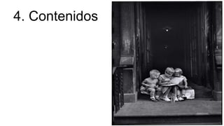 4. Contenidos
 