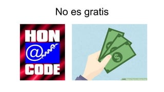 No es gratis
 