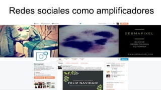 Redes sociales como amplificadores
 