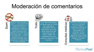 Moderación de comentariosSpam
Trolls
Consultasmédicas
 