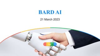 rt
Sta
BARD AI
21 March 2023
 