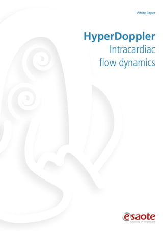 White PaperWhite Paper
HyperDoppler
Intracardiac
flow dynamics
 