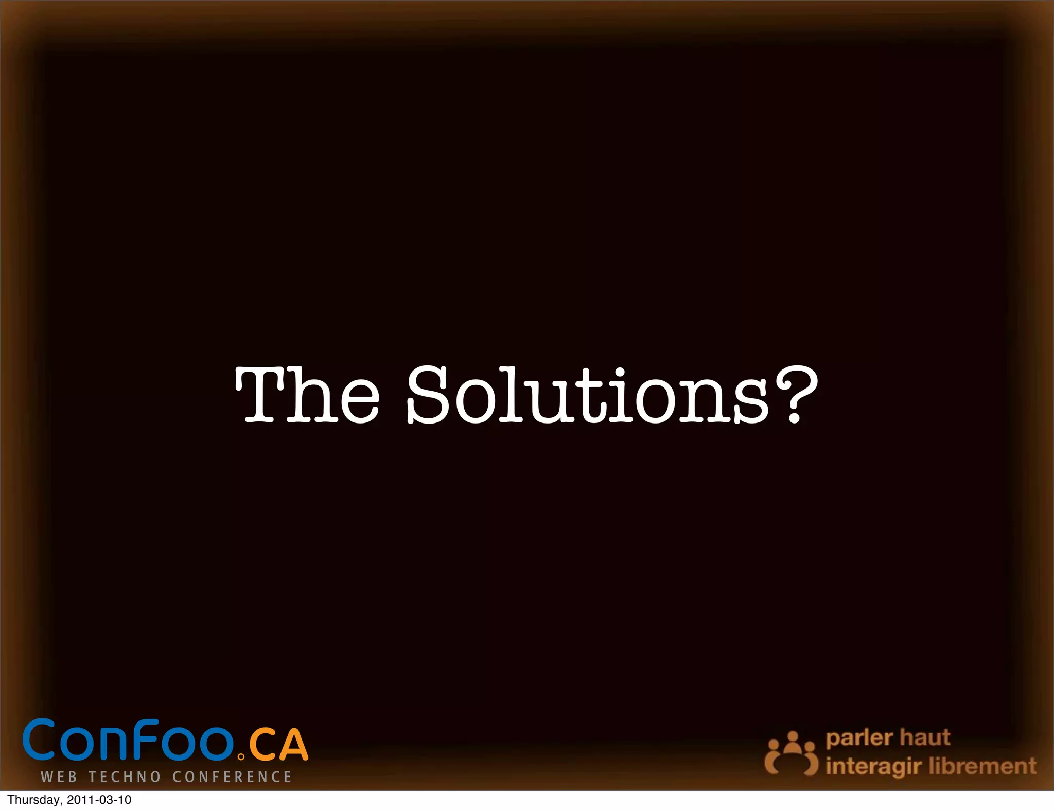 The Solutions?



Thursday, 2011-03-10
 