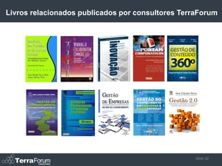 Livros relacionados publicados por consultores TerraForum




                                                   Slide 52
 