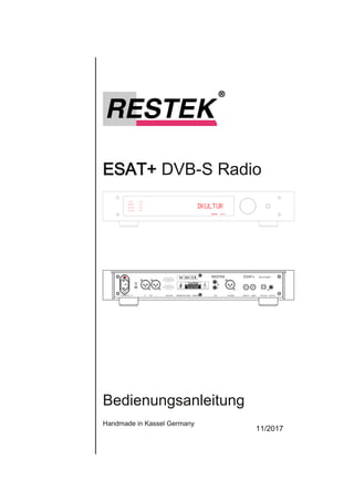 ESAT+ DVB­S Radio
Bedienungsanleitung
Handmade in Kassel Germany
11/2017
 