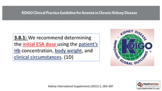 Kidney International Supplements (2012) 2, 283–287
3.8.1: We recommend determining
the initial ESA dose using the patient’...