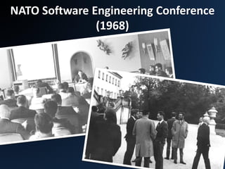 NATO Software Engineering Conference
(1968)
 