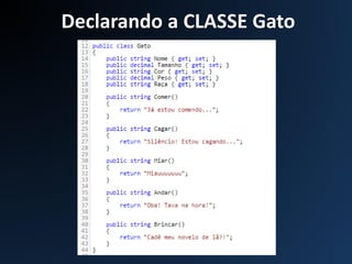 Declarando a CLASSE Gato
 
