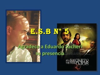 e.s.b N° 5 Agradece a Eduardo Sacheri su presencia 
