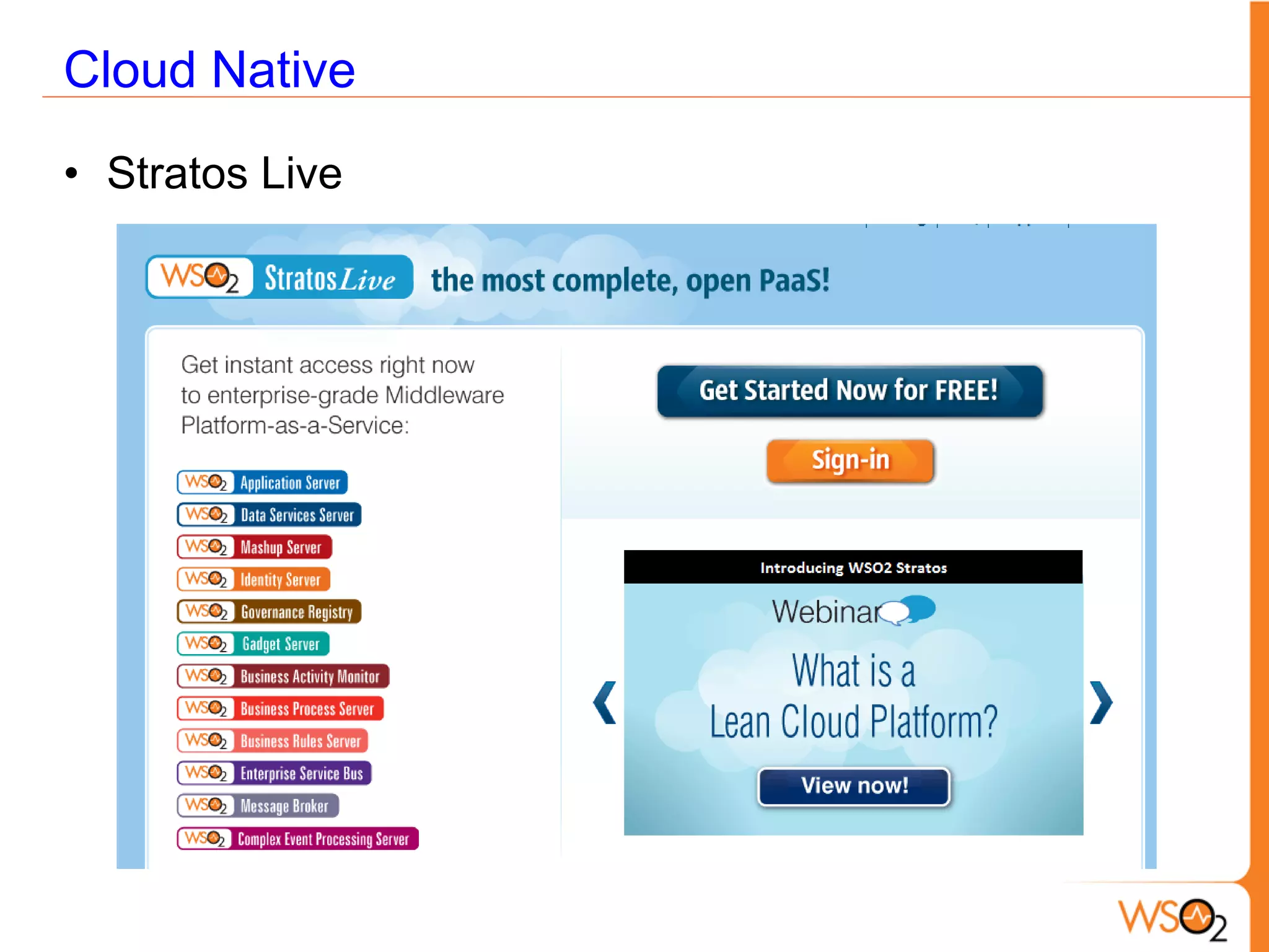 Cloud Native
• Stratos Live
 