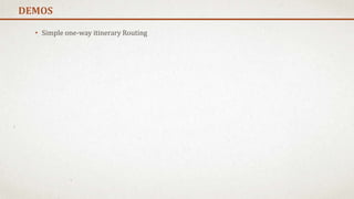 DEMOS
• Simple one-way itinerary Routing
• Push data from ESB to DB by stored procedure
 