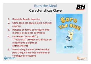Características clave de la nueva App Burn the Meal para i.Concept by BH Fitness Slide 2