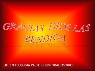 LIC. EN TEOLOGIA PASTOR CRISTOBAL OSORIO
 