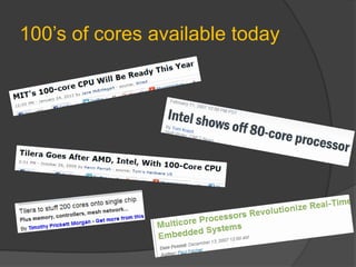 100‘s of cores available today
 