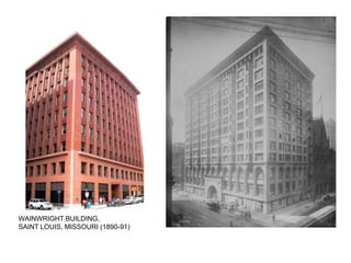 WAINWRIGHT BUILDING,
SAINT LOUIS, MISSOURI (1890-91)
 