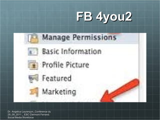 FB 4you2 Dr. Angelica Laurençon_Conférence du 29_09_2011 _ ESC Clermont Ferrand. Social Media Workforce 