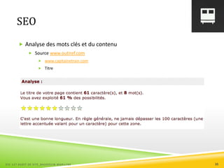 SEO
 Analyse des mots clés et du contenu
 Source www.outiref.com
 www.capitainetrain.com
 Titre
ESC 127 AUDIT DE SITE_BAUDOUIN MARILYNE 35
 