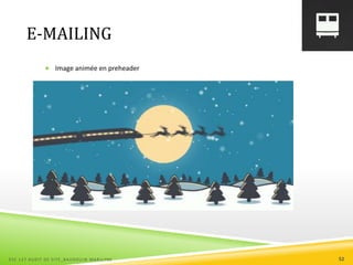 E-MAILING
 Image animée en preheader
ESC 127 AUDIT DE SITE_BAUDOUIN MARILYNE 52
 