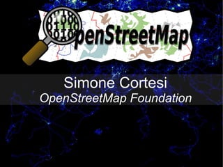 Simone Cortesi OpenStreetMap Foundation 
