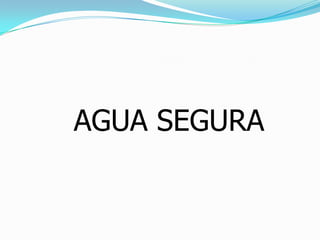 AGUA SEGURA 