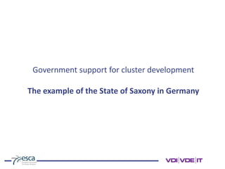 Government support for cluster development
The example of the State of Saxony in Germany
 