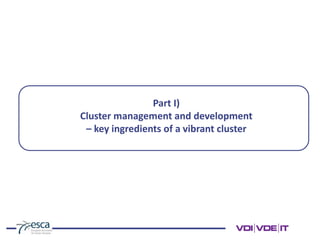 Part I)
Cluster management and development
– key ingredients of a vibrant cluster
 