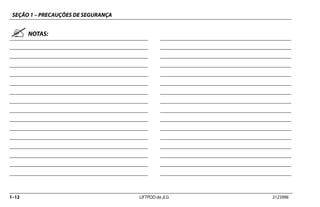 SEÇÃO 1 – PRECAUÇÕES DE SEGURANÇA
1–12 LIFTPOD da JLG 3123996
NOTAS:
 
