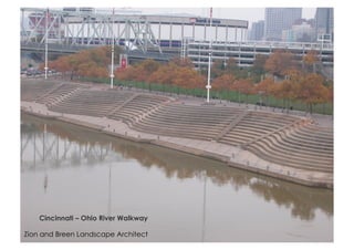 Cincinnati – Ohio River Walkway

Zion and Breen Landscape Architect
 