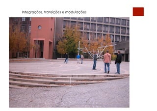 Integrações, transições e modulações
 