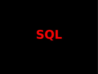 SQL
 