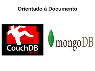 Orientado à Documento
 