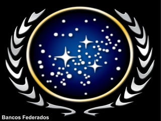 Bancos Federados
 