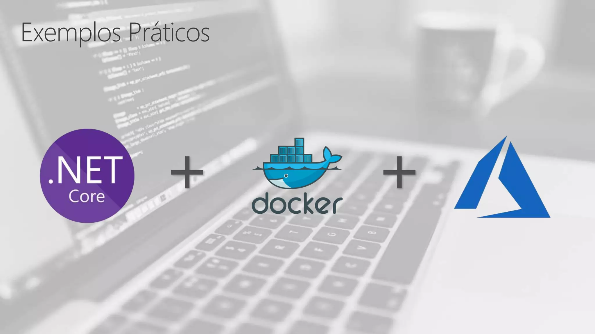 Exemplos Práticos
+ +
 