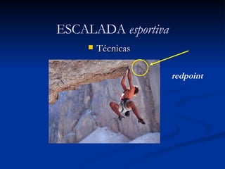 Técnicas ESCALADA  esportiva redpoint 