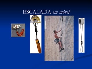 ESCALADA  em móvel 